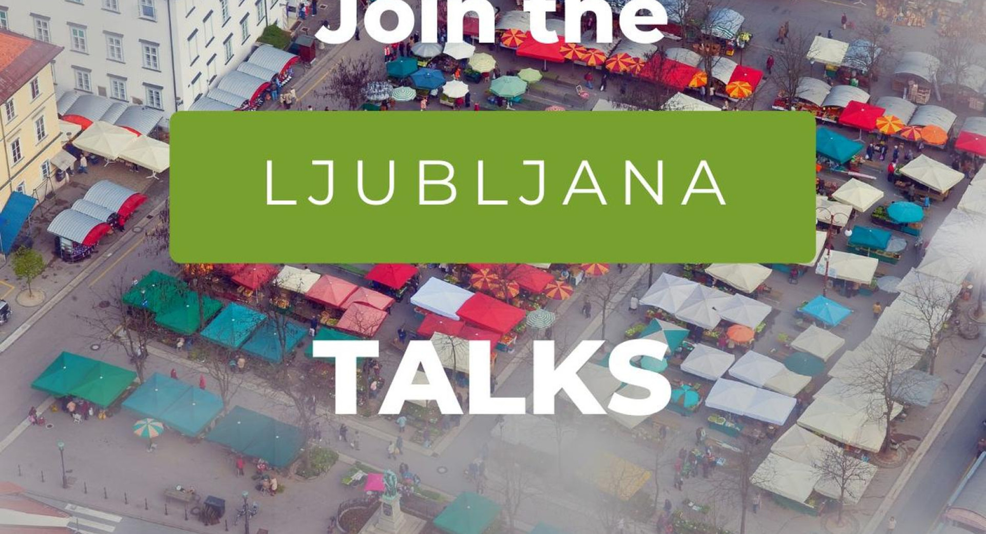 Plakat za Ljubljana talks, spletne klepete o industriji srečanj, ki jih pripravlja Turizem Ljubljana.